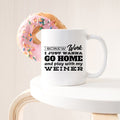 Screw Work I Just Wanna Go Home And Play With My
